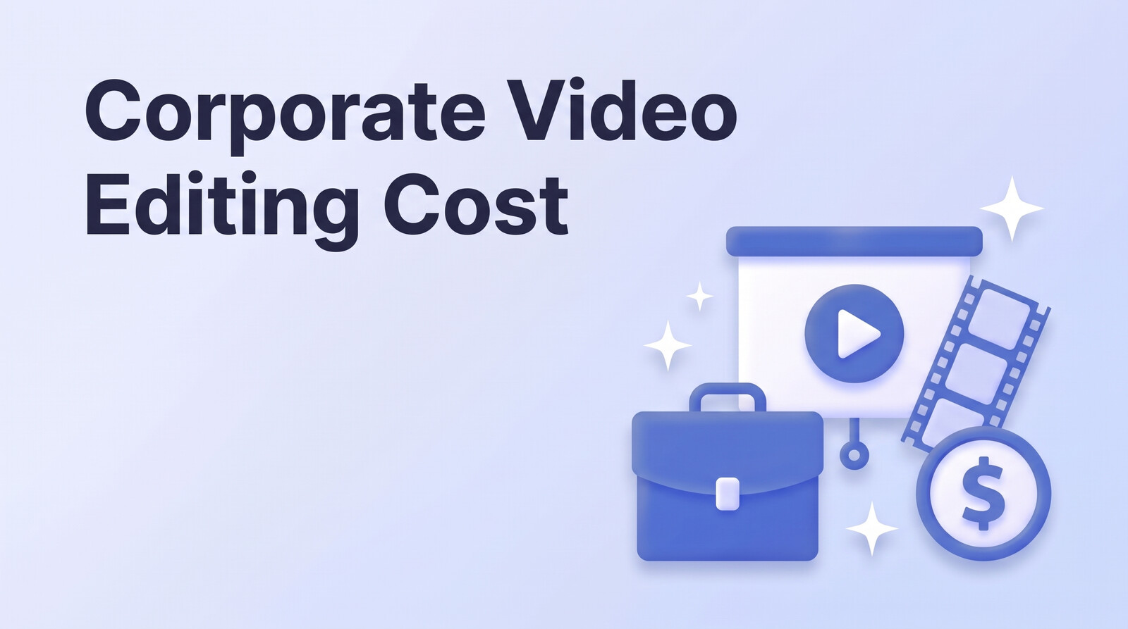 How Much Does Corporate Video Editing Cost in 2026? Per Video, Per Hour and Monthly Rates