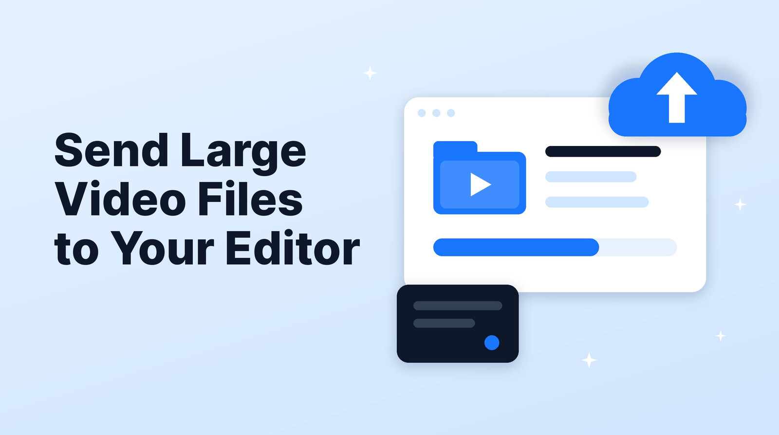 How to Send Large Video Files to an Editor in 2026: Drive, Dropbox, WeTransfer or a Hard Drive