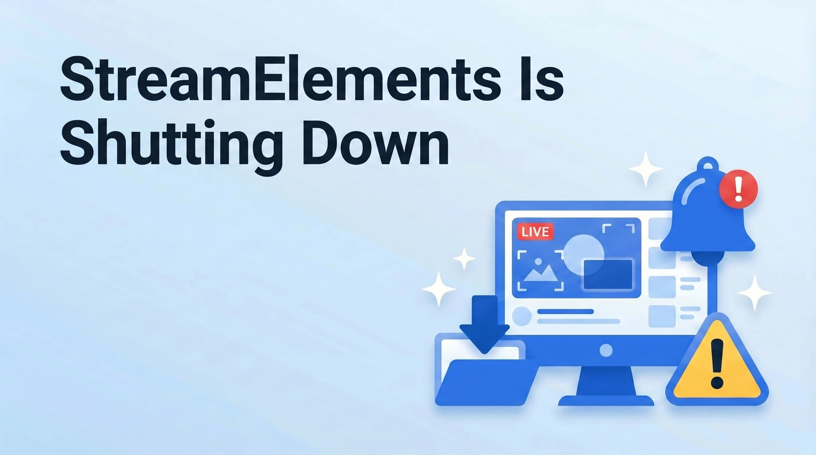 StreamElements Is Shutting Down: What Every Streamer Needs to Do Right Now