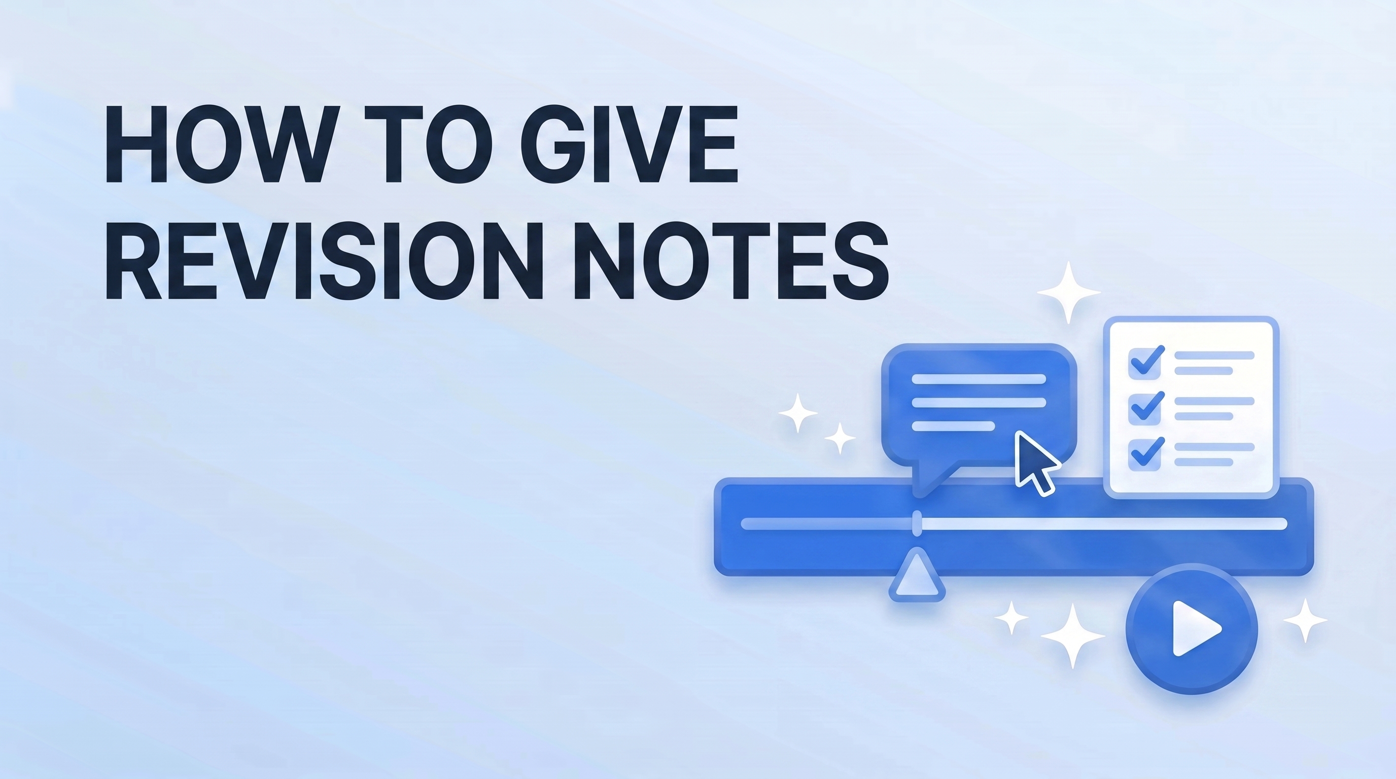 How to Give Video Revision Notes That Actually Get Fixed