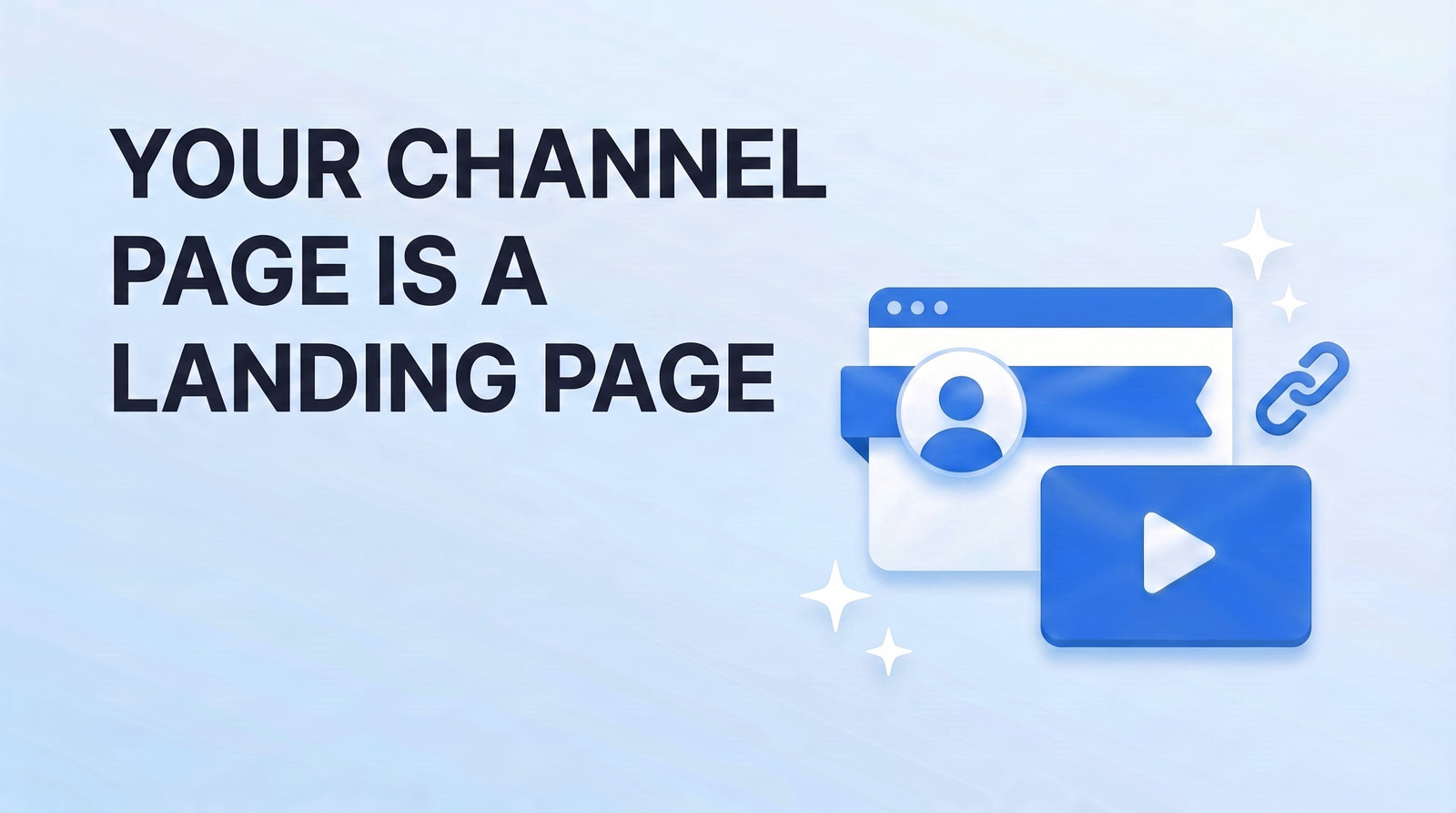 Your Channel Page Is a Landing Page: The Trailer, About Section, and Layout Nobody Updates