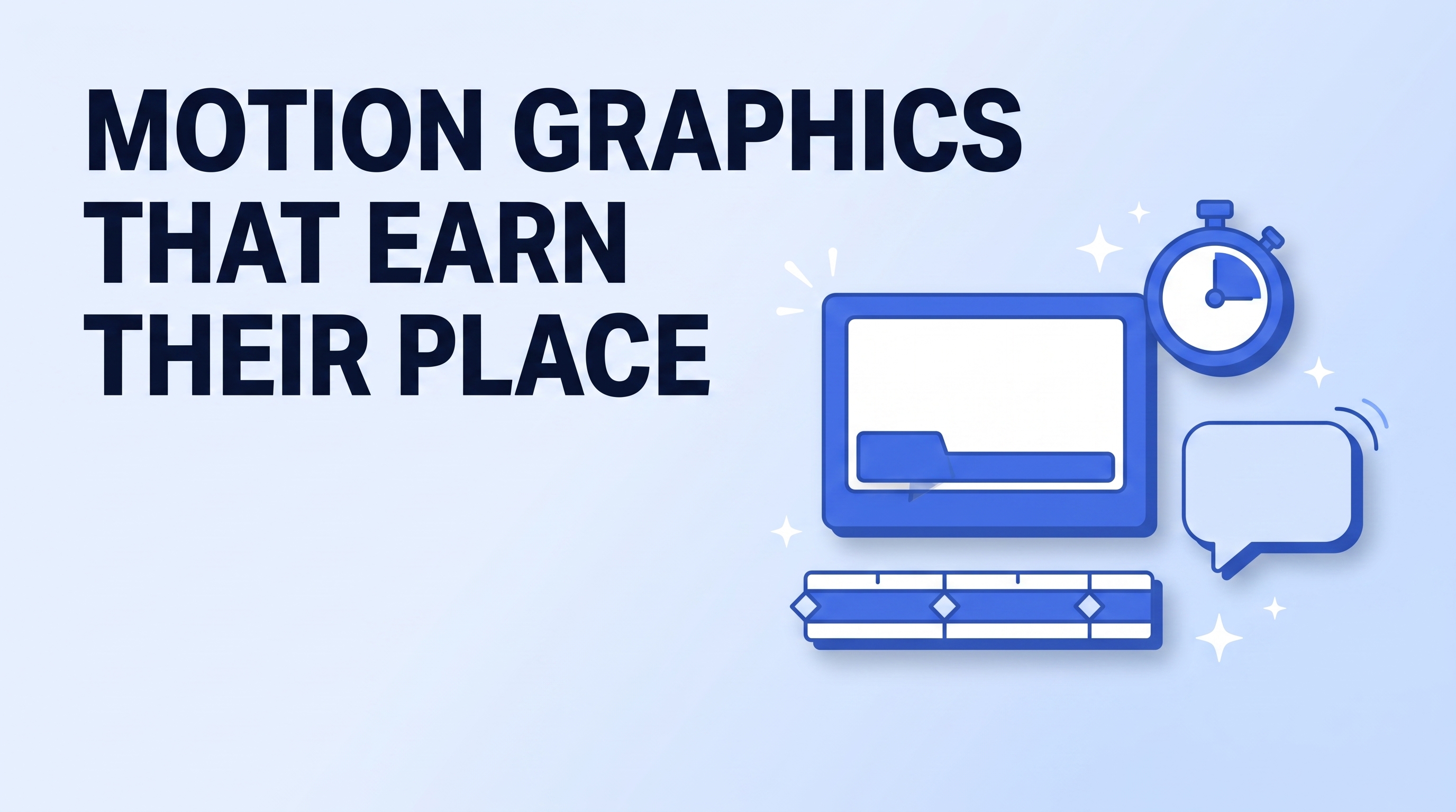 Motion Graphics That Earn Their Place: When Animation Helps Retention and When It's Just Noise