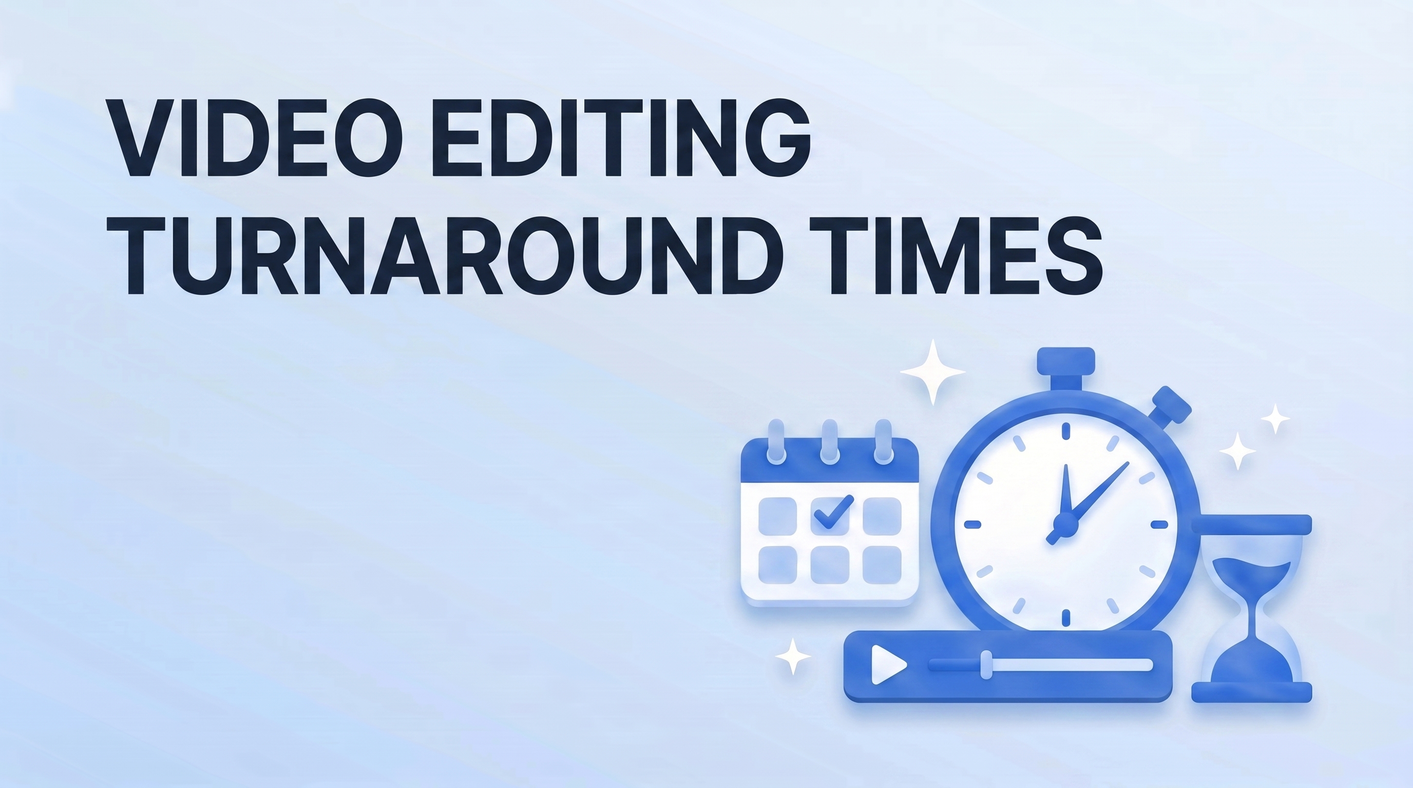 How Long a Video Edit Actually Takes: What 24-Hour, 72-Hour, and One-Week Turnaround Buy You