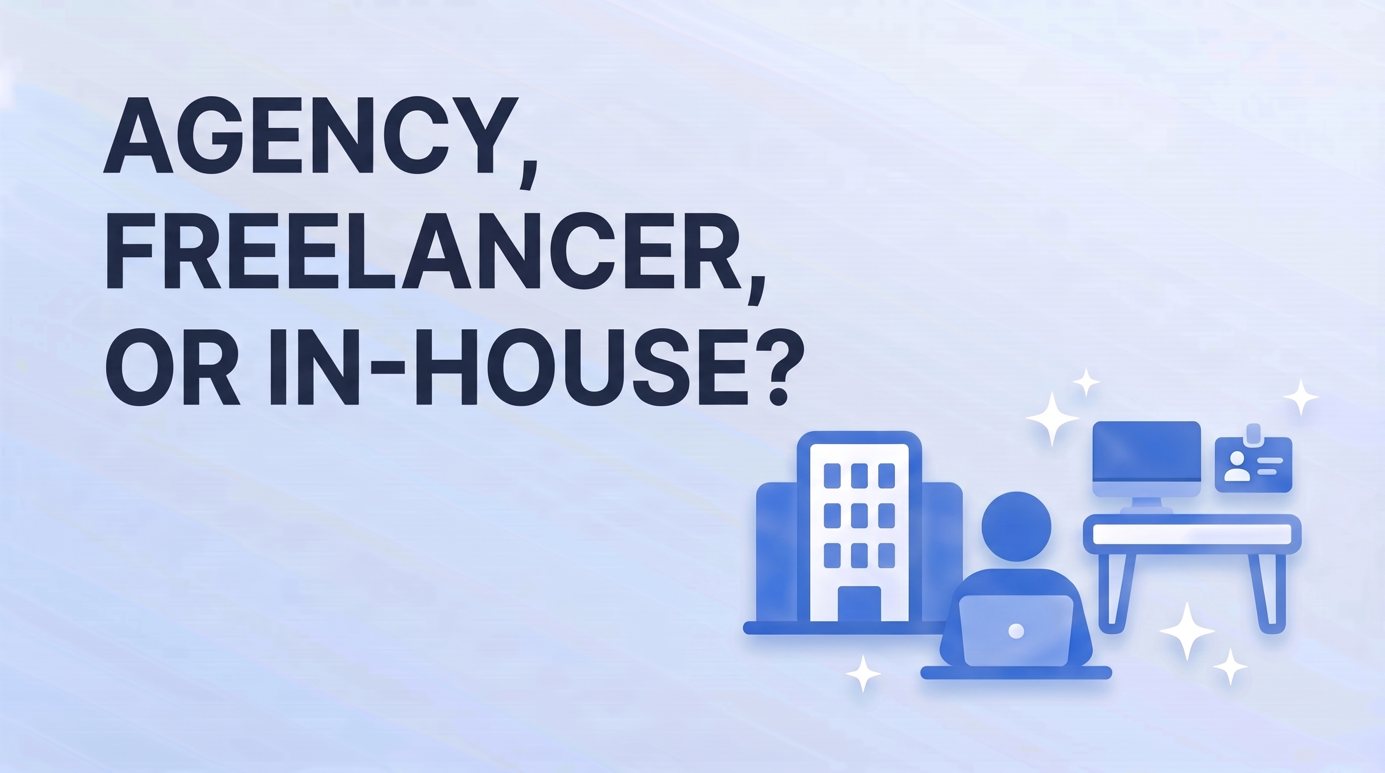 Video Editing Agency vs Freelancer vs In-House Editor: Which One Should You Actually Hire?