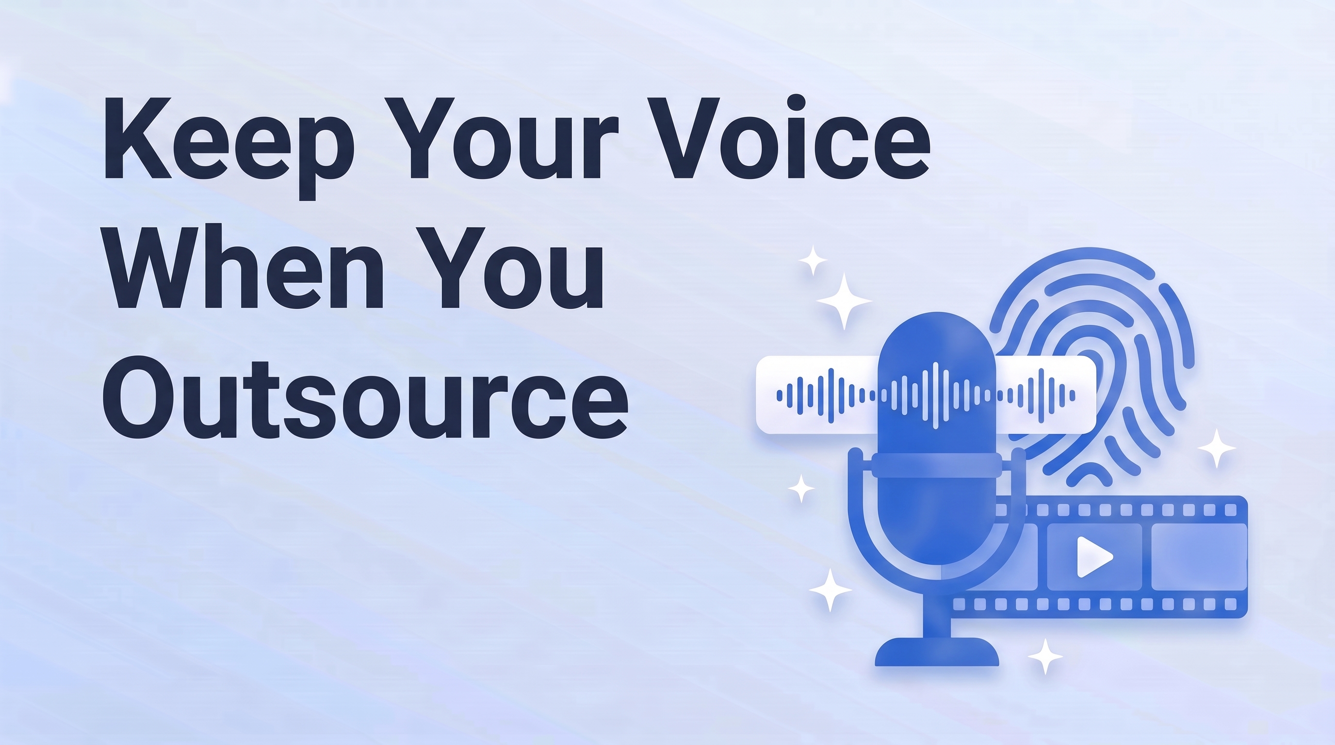 Keeping Your Voice When You Outsource Video Editing: What to Lock Down and What to Let Go