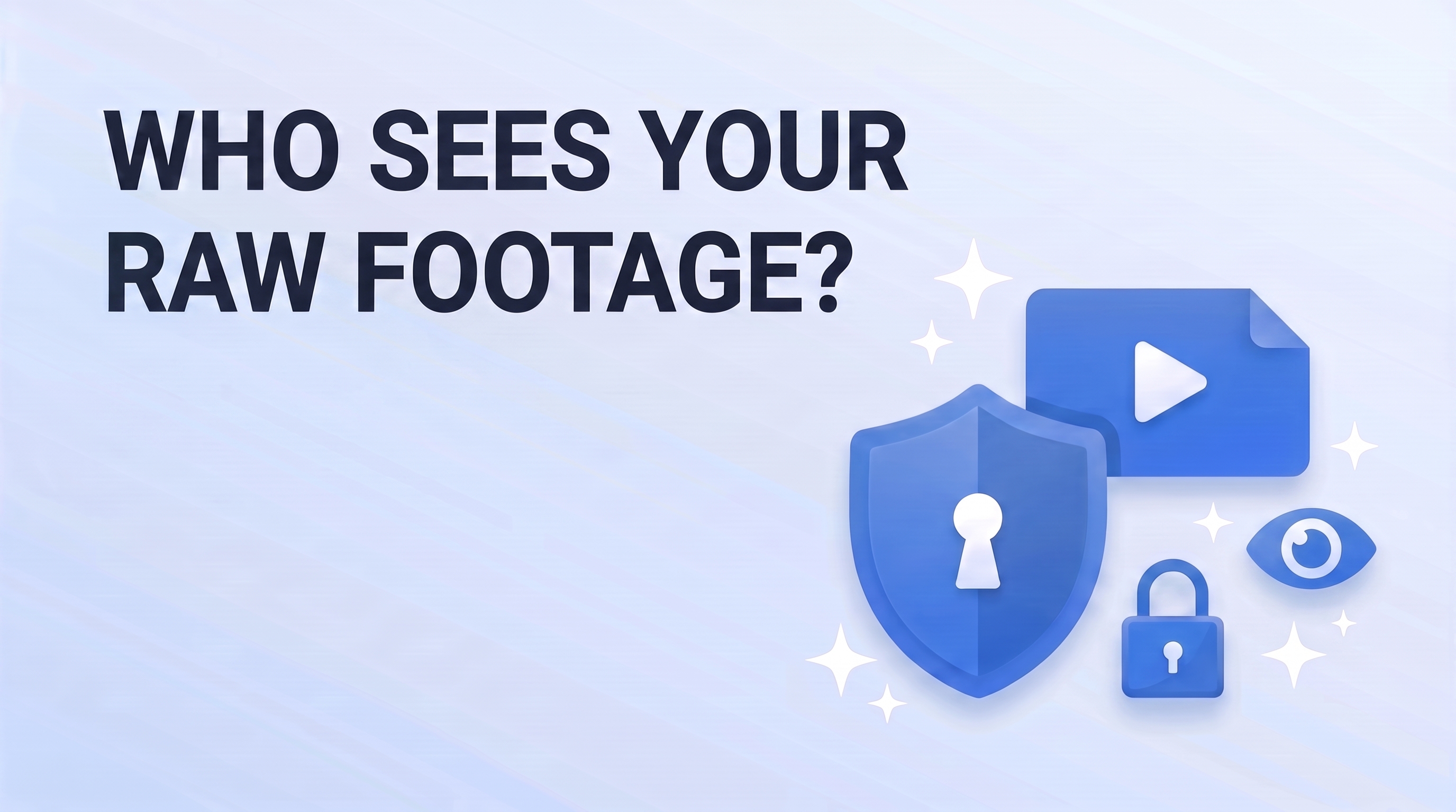 Who Sees Your Raw Footage? NDAs, Access, and Sending Sensitive Video to an Outside Editor