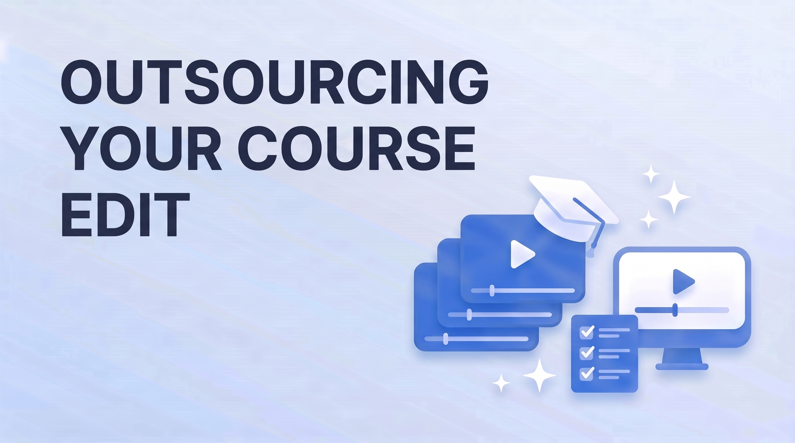 How to Outsource Course Video Editing: What a 40-Lesson Library Actually Takes