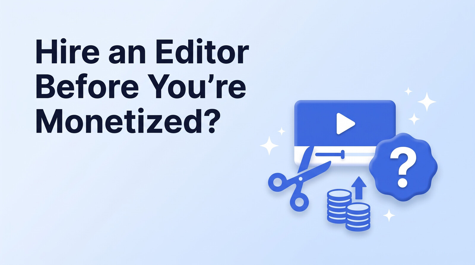 Should You Hire a Video Editor Before You're Monetized? The Break-Even Math for Small Channels