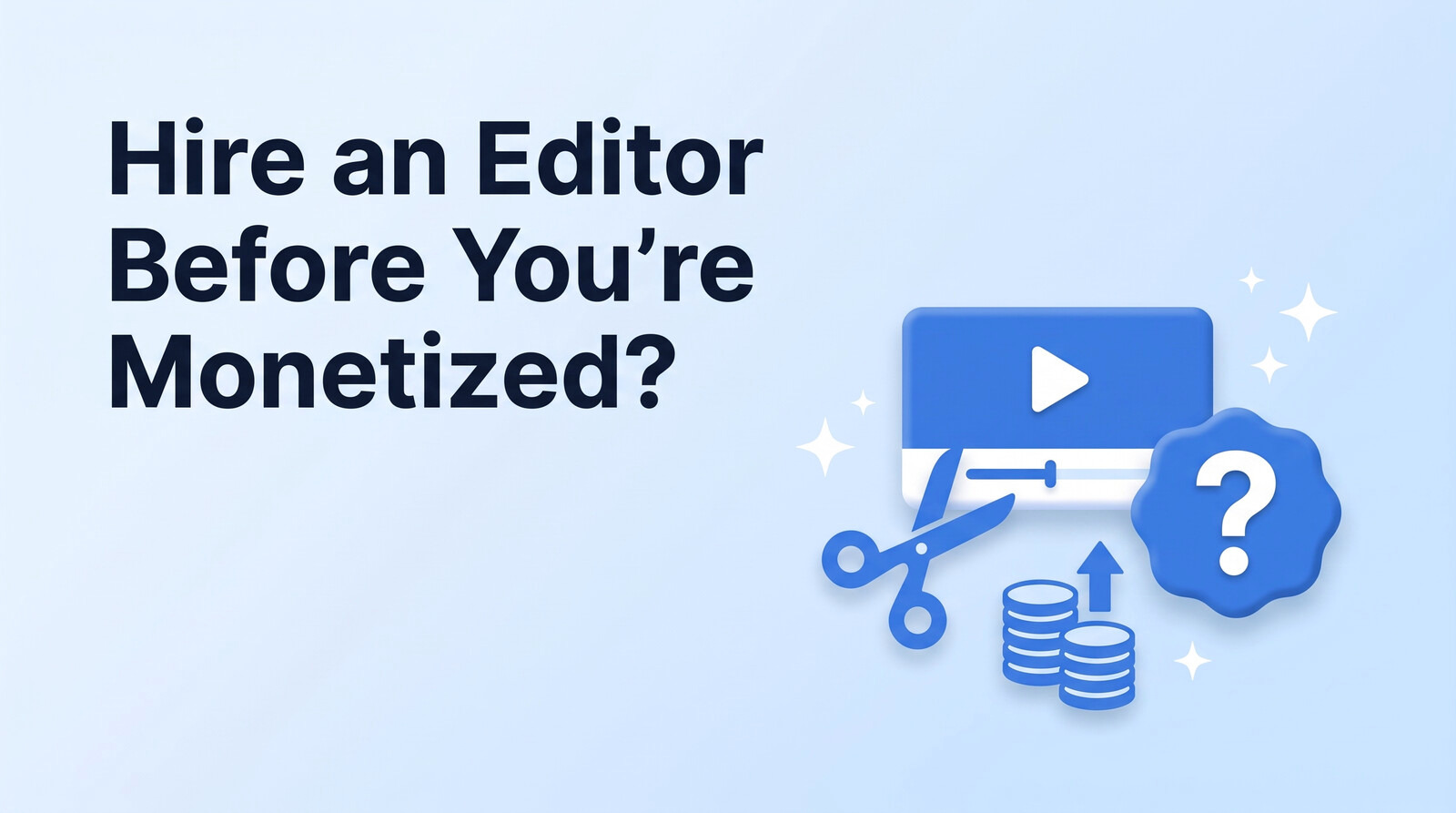 Should You Hire a Video Editor Before You're Monetized? The Break-Even Math for Small Channels