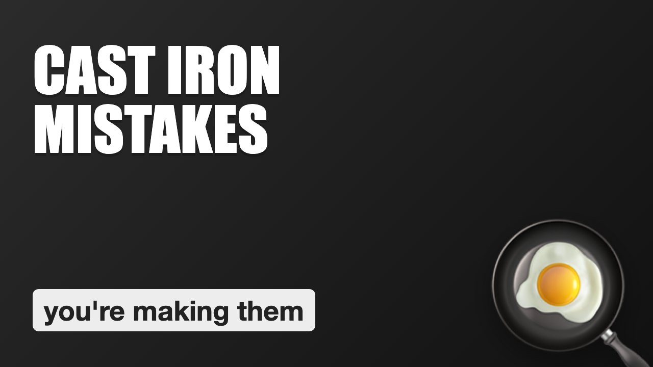 Cast Iron Skillet Mistakes You're Probably Making